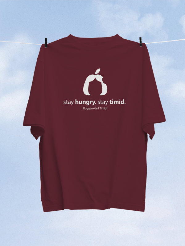 T-SHIRT - STAY HUNGRY STAY TIMID