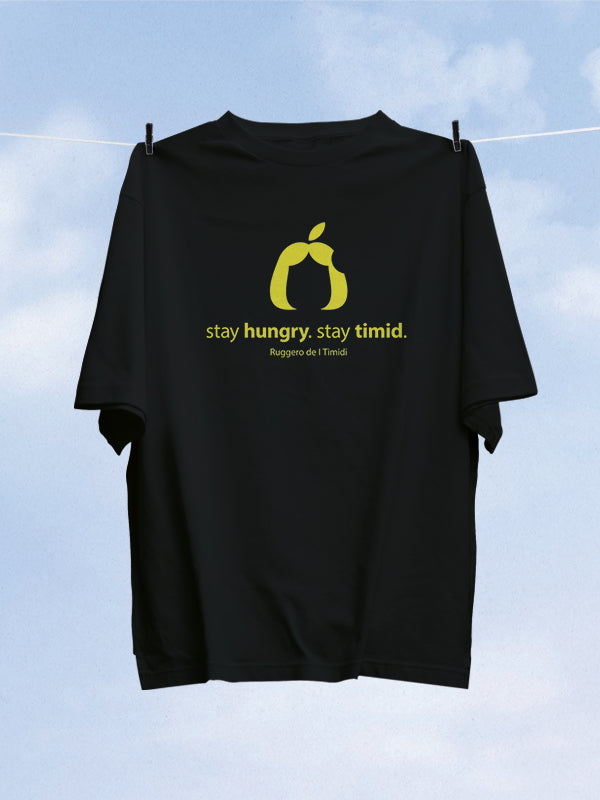 T-SHIRT - STAY HUNGRY STAY TIMID